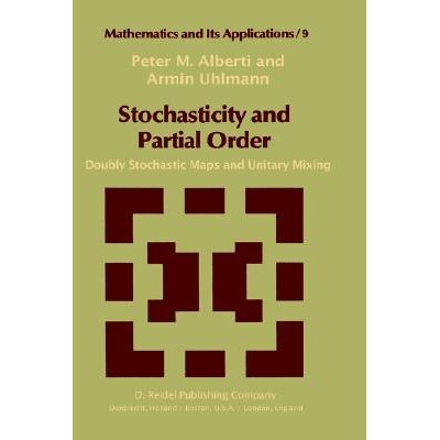 预订 Stochasticity and Partial Order Doubly Stochastic Maps and Unitary Mixing 9789027713506
