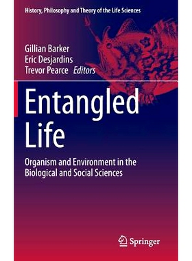 预订 Entangled Life: Organism and Environment in the Biological and Social Sciences 生命的纠缠：生物和社会科学中的有机体