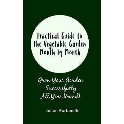预订 Practical Guide to the Vegetable Garden Month by Month: Grow Your Garden Successfully All Year Round!: 979887233429