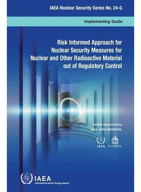 预订 Risk Informed Approach for Nuclear Security Measures for Nuclear and Other Radioactive Material out of Regulatory C