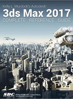 【预售】Kelly L. Murdock’s Autodesk 3ds Max 2017 Complete Reference Guide