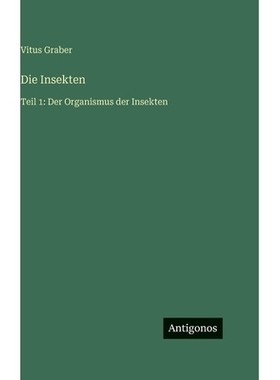 预订 Die Insekten: Teil 1: Der Organismus der Insekten: 9783386466189