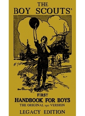 预订 The Boy Scouts' First Handbook For Boys (Legacy Edition): The Original 1911 Version