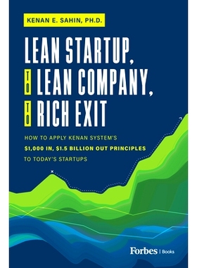预订 Lean Startup, to Lean Company, to Rich Exit: How to Apply Kenan System’s $1000 In, $1.5 Billion Out Principles to