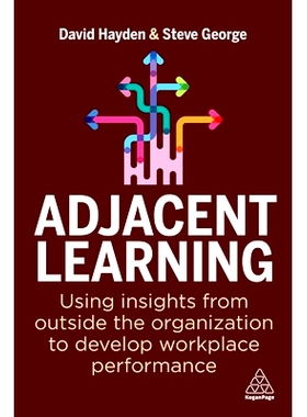 预订 Adjacent Learning: Using Insights from Outside the Organization to Develop Workplace Performance: 9781398608252