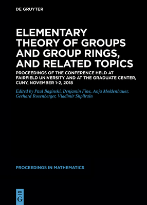 【预订】Elementary Theory of Groups and Group Rings, and Related Topics