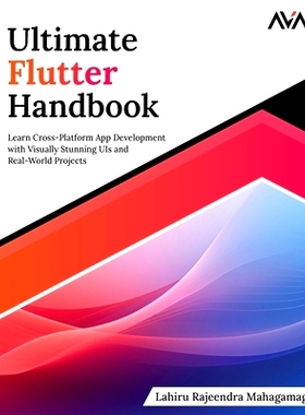 预订 Ultimate Flutter Handbook: Learn Cross-Platform App Development with Visually Stunning UIs and Real-World Projects