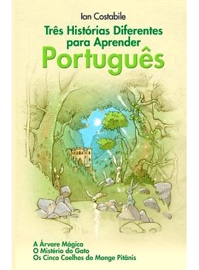 预订 Tres Historias Diferentes Para Aprender Portugues: A Arvore Magica, O Misterio Do Gato, OS Cinco Coelhos Do Monge P