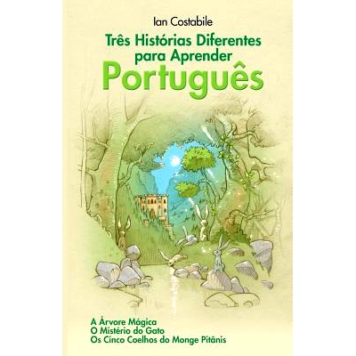 预订 Tres Historias Diferentes Para Aprender Portugues: A Arvore Magica, O Misterio Do Gato, OS Cinco Coelhos Do Monge P