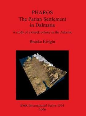 [预订]PHAROS: The Parian Settlement in Dalmatia 9781841719917