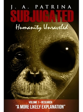 预订 Subjugated: Humanity Unraveled: 9781733067249