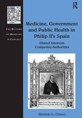 预订 Medicine, Government and Public Health in Philip II's Spain