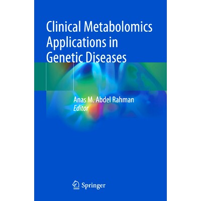 预订 Clinical Metabolomics Applications in Genetic Diseases 遗传性疾病的临床代谢组学应用: 9789819951642