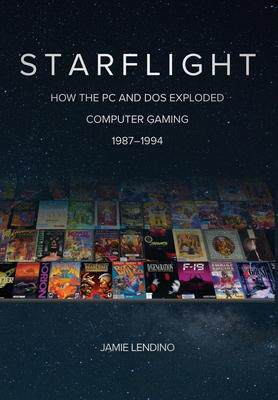 [预订]Starflight: How the PC and DOS Exploded Computer Gaming 1987-1994 9781957932002