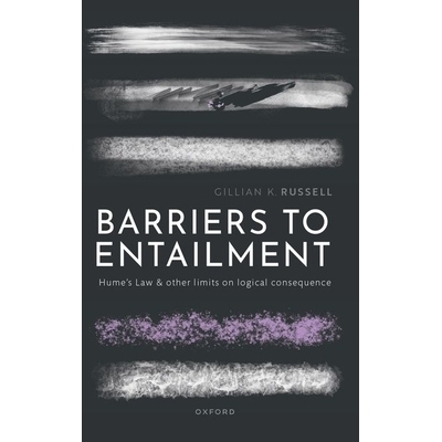 预售 Barriers to Entailment: Hume’s Law and other Limits on Logical Consequence 蕴涵限制的障碍: 9780198980148