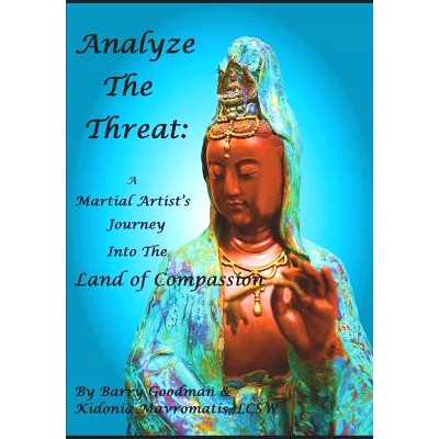 预订 Analyze The Threat: A Martial Artist’s Journey Into The Land Of Compassion: 9781791716325