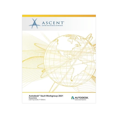 [预订]Autodesk Vault Workgroup 2021: Essentials: Autodesk Authorized Publisher 9781952866289