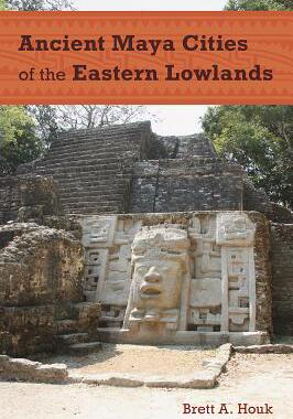 [预订]Ancient Maya Cities of the Eastern Lowlands 9780813054155