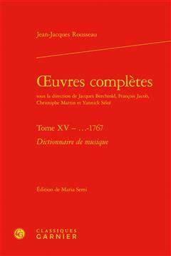 [预订]Oeuvres complètes, vol. 15 : 1767, Dictionnaire de musique Jean-Jacques Rousseau 9782406080442