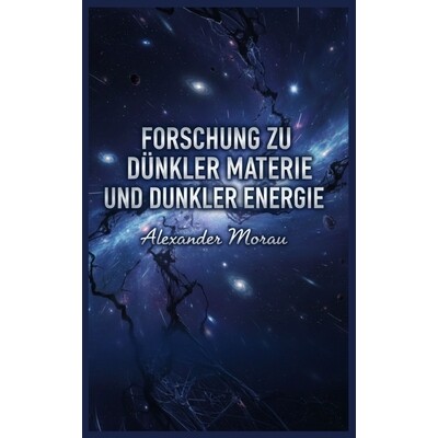 预订 Forschung zu Dunkler Materie und Dunkler Energie 9798246606360