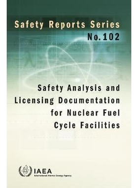 预订 Safety Analysis and Licensing Documentation for Nuclear Fuel Cycle Facilities 核燃料循环设施的安全分析和许可文件: 9