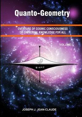 [预订]Quanto-Geometry: Overture of Cosmic Consciousness and Universal Knowledge for All - Vol I 9780964746657