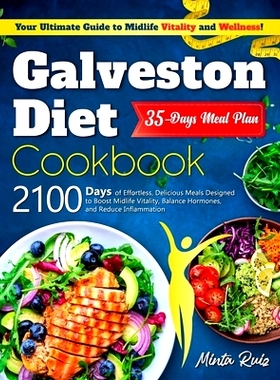 预订 Galveston Diet Cookbook Essentials: 2100 Days of Effortless, Delicious Meals Designed to Boost Midlife Vitality, Ba