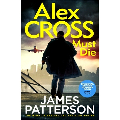 预订 Alex Cross Must Die: (Alex Cross 31) The latest novel in the thrilling Sunday Times bestselling series: 97815291366