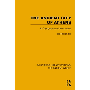 预订 The Ancient City of Athens: Its Topography and Monuments 雅典古城：其地形学与纪念碑（重印版）: 9781032775135