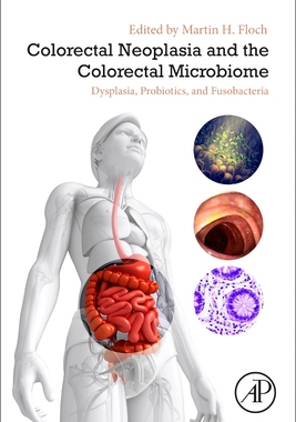 【预订】Colorectal Neoplasia and the Colorectal Microbiome: Dysplasia, Probiotics, and Fusobacteria