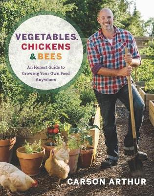 【预订】Vegetables, Chickens & Bees: An Honest Guide to Growing Your Own Food Anywhere