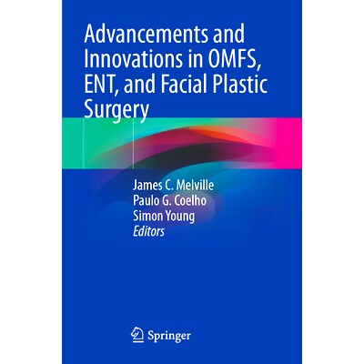 预订 Advancements and Innovations in OMFS, ENT, and Facial Plastic Surgery 口腔颌面部肉瘤、耳鼻喉科与面部整形手术的进步