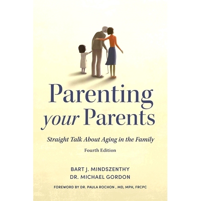预订 Parenting Your Parents: Straight Talk about Aging in the Family 为父母做父母：直言不讳地谈论家庭老龄化问题: 9781459