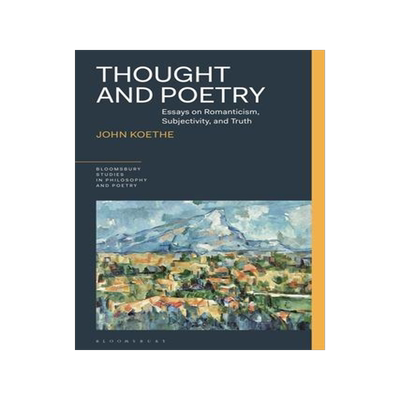 [预订]Thought and Poetry: Essays on Romanticism, Subjectivity, and Truth 9781350262485