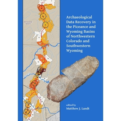 预订 Archaeological Data Recovery in the Piceance and Wyoming Basins of Northwestern Colorado and Southwestern Wyoming