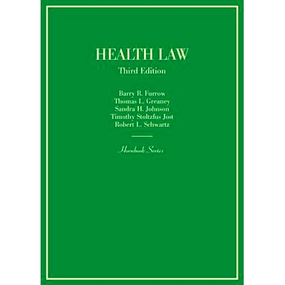 预订 Health Law Furrow，Greaney，Johnson，Jost和Schwartz健康法律，第三版（入门系列）: 9780314289070