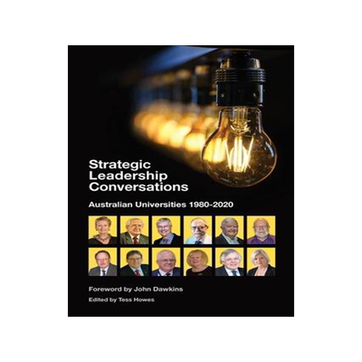 [预订]Strategic Leadership Conversations: Australian Universities, 1980-2020 9781922449061