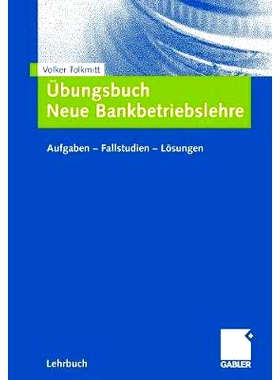 预订 Übungsbuch Neue Bankbetriebslehre: Aufgaben ? Fallstudien - Lösungen: 9783834905253