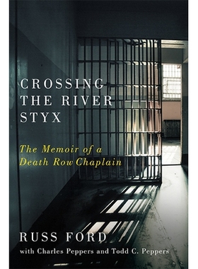预订 Crossing the River Styx: The Memoir of a Death Row Chaplain 渡过冥河：一个死刑犯的回忆录: 9780813949116