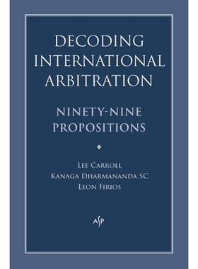 预订 Decoding International Arbitration: Ninety-Nine Propositions 解读国际仲裁: 9781922952004