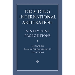 预订 Decoding International Arbitration: Ninety-Nine Propositions 解读国际仲裁: 9781922952004