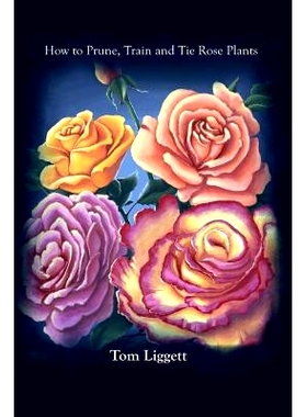 预订 How to Prune, Train and Tie Rose Plants: 9781547189526