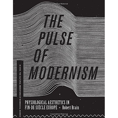 预订 The Pulse of Modernism: Physiological Aesthetics in Fin-de-Siècle Europe 现代主义的脉动：末世欧洲的生理美学（丛书