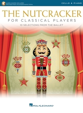 【预订】The Nutcracker for Classical Cello Players: 10 Selections from the Ballet with Recorded Piano Accompanimen...