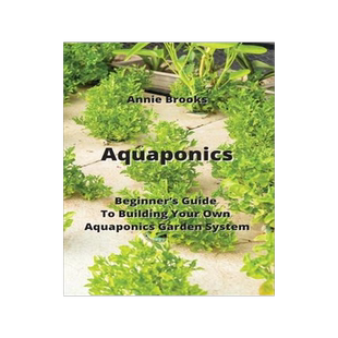 [预订]Aquaponics: Beginner’s Guide To Building Your Own Aquaponics Garden System 9789957373146