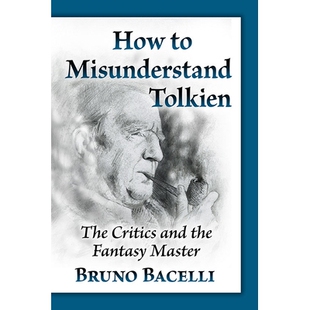 预订 How to Misunderstand Tolkien: The Critics and the Fantasy Master 如何误解托尔金：批评家和幻想大师: 9781476686943