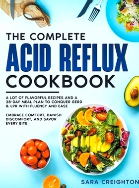 预订 The Complete Acid Reflux Cookbook: A Lot of Flavorful Recipes and a 28-Day Meal Plan to Conquer GERD & LPR with Flu