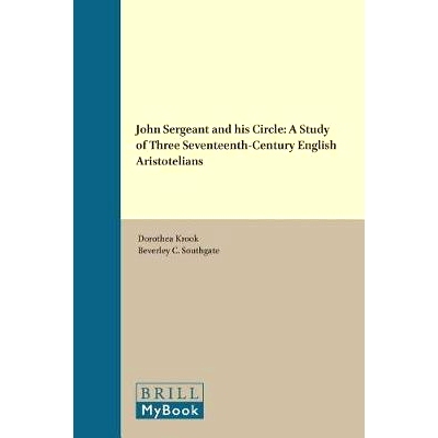 预订 John Sergeant and his Circle: A Study of Three Seventeenth-Century English Aristotelians 约翰·谢尔盖及其圈子：对三