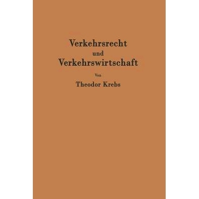 预订 Verkehrsrecht und Verkehrswirtschaft: Ein Kompendium zur kritischen Einführung in die Ordnung des Verkehrs: 978364