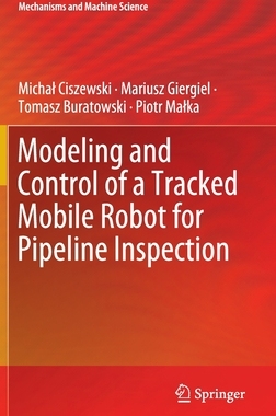 【预订】Modeling and Control of a Tracked Mobile Robot for Pipeline Inspection